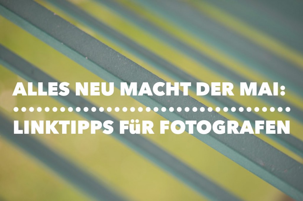 Linktipps-Fotografen-Mai