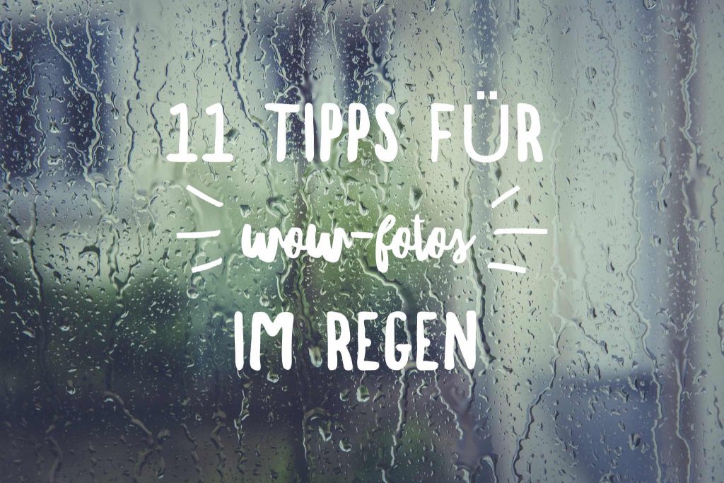 Fotografieren-Regen-Tipps