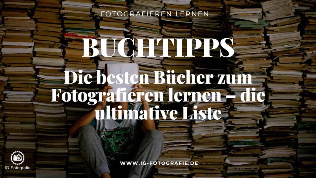 Die besten Bücher zum Fotografieren lernen - Liste