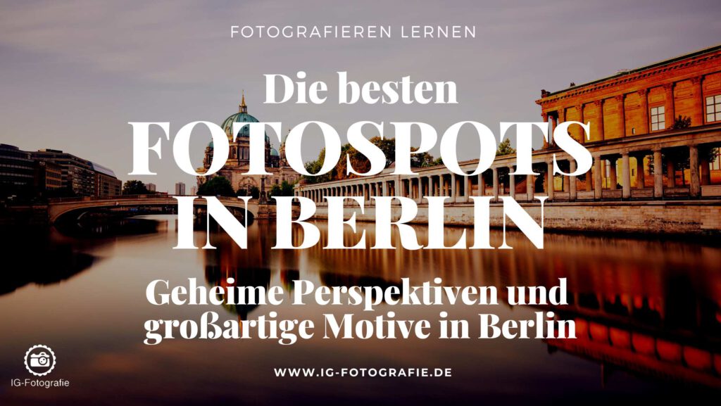 Fotografieren-in-Berlin-Fotolocations