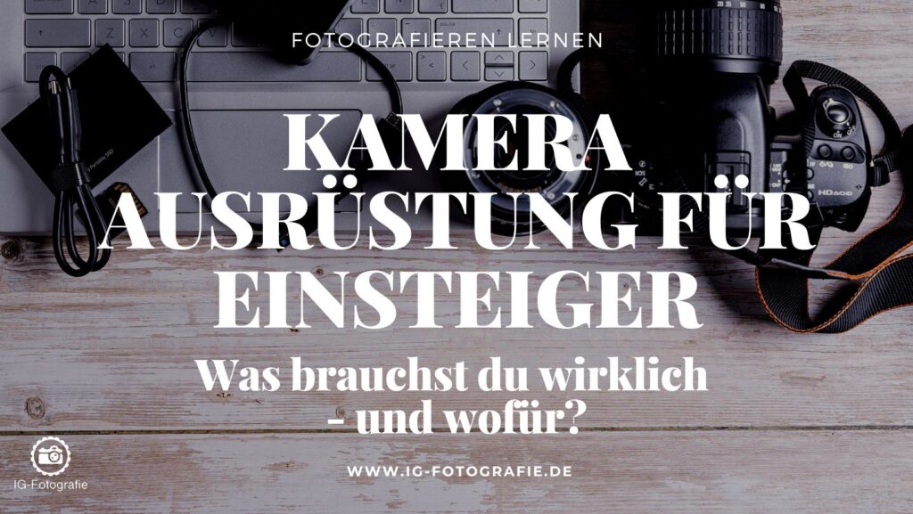 Fotografie Ausrüstung Anfänger Tipps