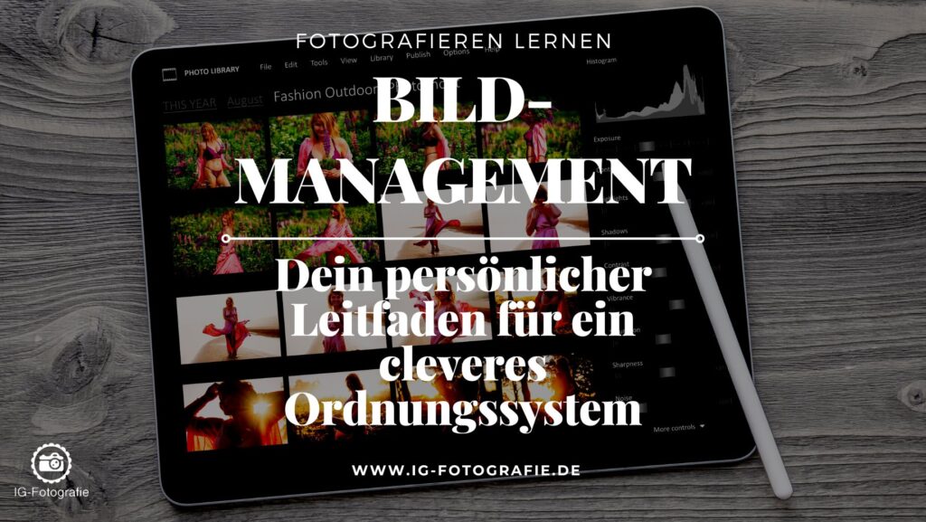 Bildmanagement in der Fotografie - Tipps