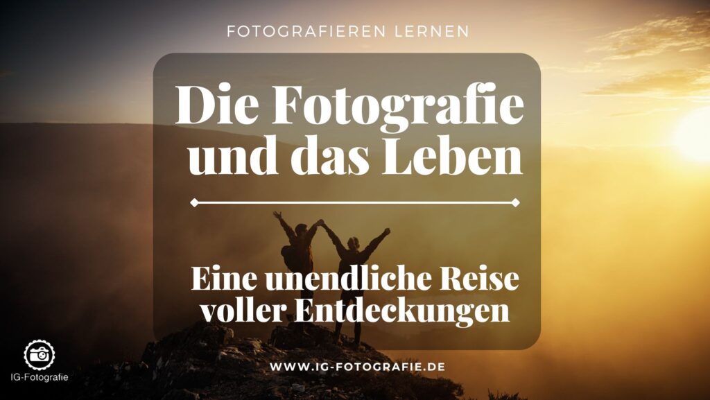 Die Fotografie und das Leben - Ratgeber Tipps