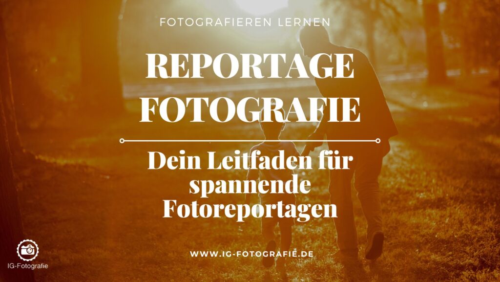 Reportagefotografie - Leitfaden für Anfänger